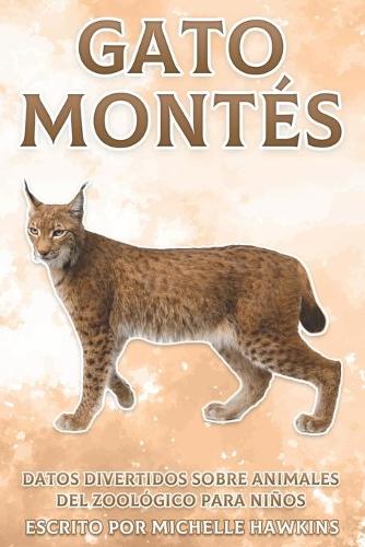 Gato Montés: Datos divertidos sobre animales del zoológico para niños #28(Datos Divertidos Sobre Animales del Zoológico Para Niños)