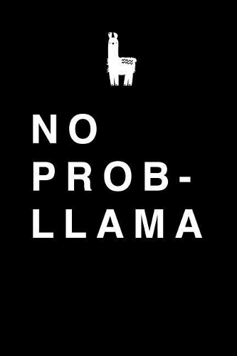 No Prob-Llama: No Problem Llama Pun Covered College Ruled Notebook/Journal Gift Idea For Llama And Pun Lovers. Cute And Funny Travel-Friendly Book For Kids, Boys A