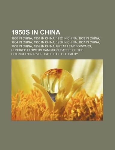 1950s in China: 1950 in China, 1951 in China, 1952 in China, 1953 in China, 1954 in China, 1955 in China, 1956 in China, 1957 in China