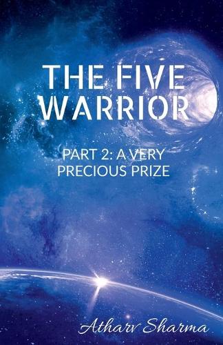 The Five Warrior: PART 2 A Very precious prize: After The five warriors had saved the earth from Darko, they had became great superheroes with great responsibility. N