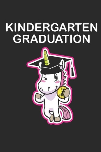 Kindergarten Graduation: Notebook A5 for every Kindergarten Graduate and for Elementary School Beginner. Gift for Girls I A5 (6x9 inch.) I gift I 120 pages I College Ruled