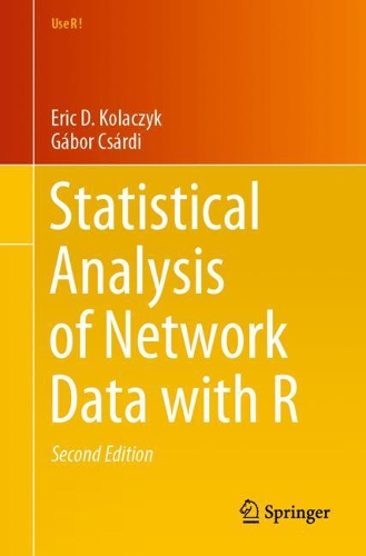 Statistical Analysis of Network Data with R: (Use R!)