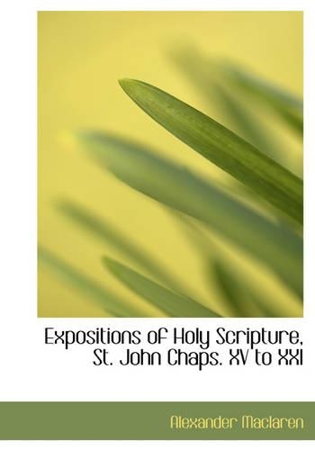 Expositions of Holy Scripture, St. John Chaps. XV to XXI