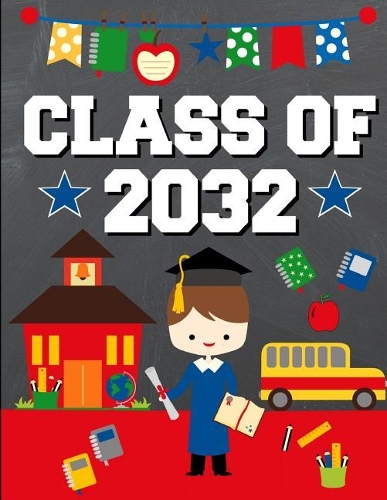 Class of 2032: Back To School or Graduation Gift Ideas for 2019 - 2020 Kindergarten Students: Notebook Journal Diary - Brunette Brown Hair Boy Kindergartener Editi