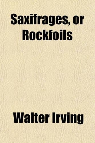 Saxifrages, or Rockfoils