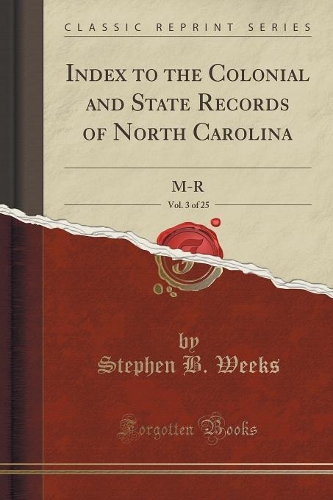Index to the Colonial and State Records of North Carolina, Vol. 3 of 25: M-R (Classic Reprint)