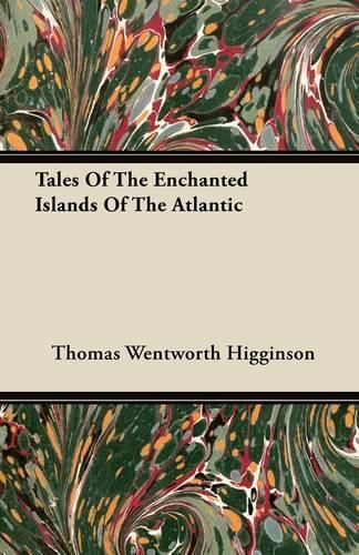 Tales Of The Enchanted Islands Of The Atlantic