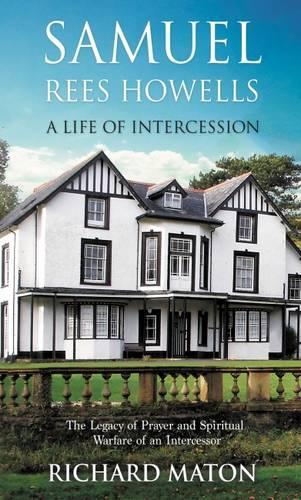Samuel Rees Howells, a Life of Intercession