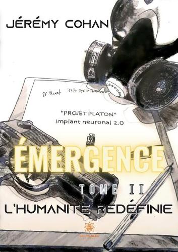 Émergence: Tome ?? L'humanité redéfinie