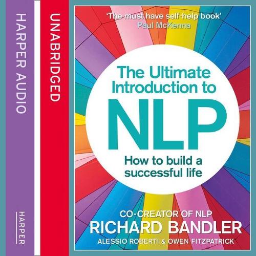The Ultimate Introduction to Nlp: How to Build a Successful Life