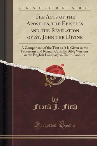 The Acts of the Apostles, the Epistles and the Revelation of St. John the Divine
