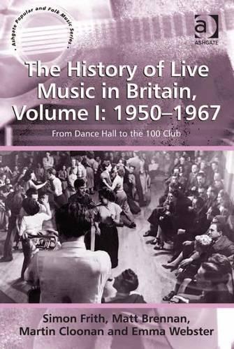 The History of Live Music in Britain, Volume I: 1950-1967