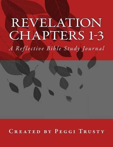 Revelation, Chapters 1-3: A Reflective Bible Study Journal(The Reflective Bible Study)