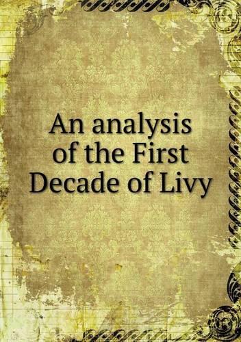 An analysis of the First Decade of Livy