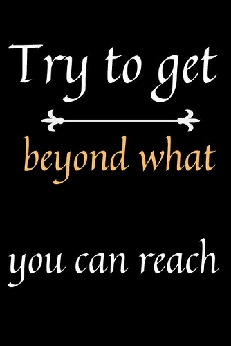 Try to get beyond what can reach: This book is made for someone close to you