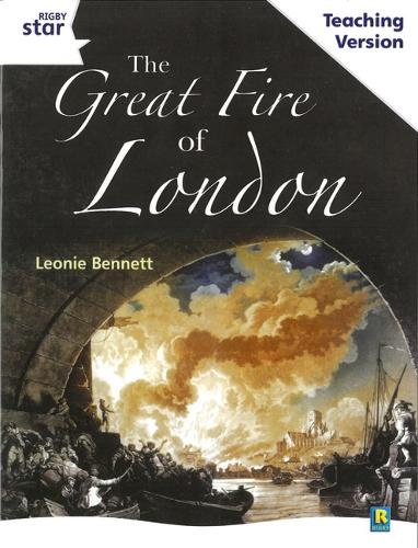 Rigby Star Guided White Level: The Great Fire of London Teaching Version: (STARQUEST)