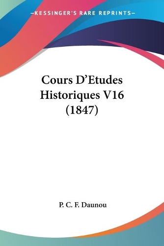 Cours D'Etudes Historiques V16 (1847)