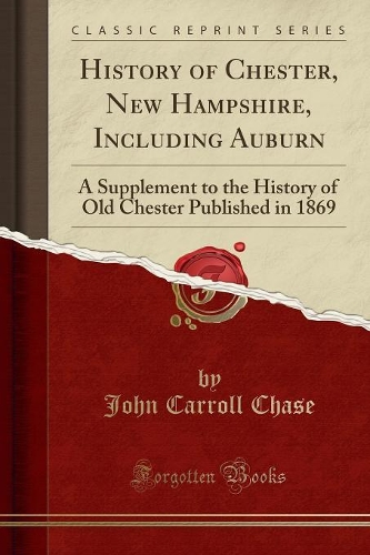 History of Chester, New Hampshire, Including Auburn