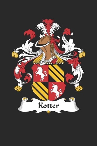 Kotter: Kotter Coat of Arms and Family Crest Notebook Journal (6 x 9 - 100 pages)