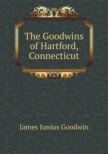 The Goodwins of Hartford, Connecticut