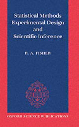 Statistical Methods, Experimental Design, and Scientific Inference