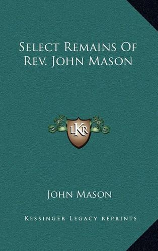 Select Remains of REV. John Mason