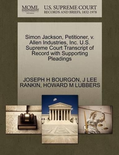 Simon Jackson, Petitioner, V. Allen Industries, Inc. U.S. Supreme Court Transcript of Record with Supporting Pleadings