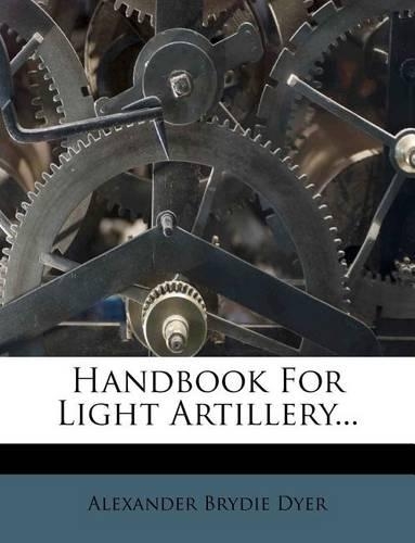 Handbook For Light Artillery...
