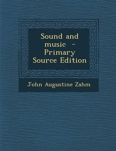 Sound and Music - Primary Source Edition