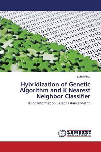 Hybridization of Genetic Algorithm and K Nearest Neighbor Classifier