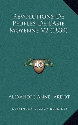 Revolutions De Peuples De L'Asie Moyenne V2 (1839)