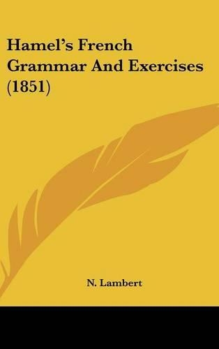 Hamel's French Grammar and Exercises (1851)