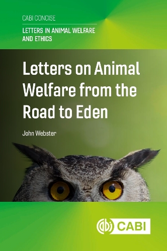 Letters on Animal Welfare from the Road to Eden: (Letters in Animal Welfare and Ethics (CABI Concise))