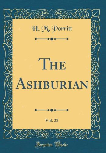 The Ashburian, Vol. 22 (Classic Reprint)