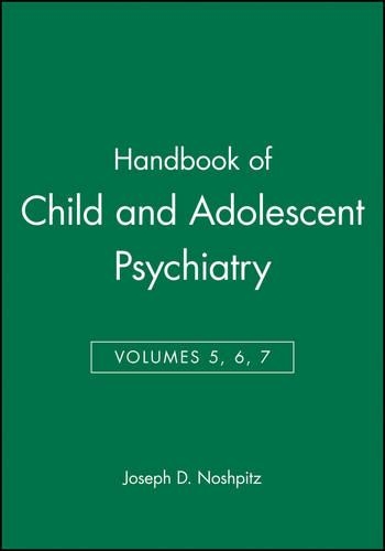 Handbook of Child and Adolescent Psychiatry: Handbook of Child & Adolescent Psychiatry V 5 – 7 Set