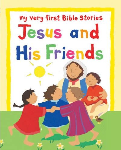Jesus and his Friends: (My Very First Board Book)