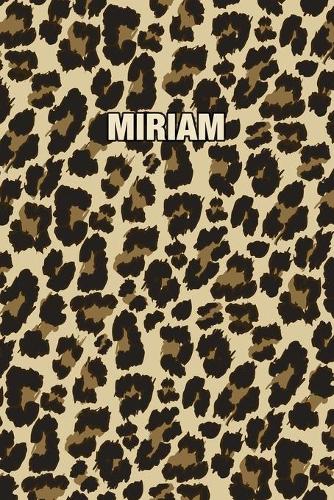 Miriam: Personalized Notebook - Leopard Print (Animal Pattern). Blank College Ruled (Lined) Journal for Notes, Journaling, Diary Writing. Wildlife Theme Des