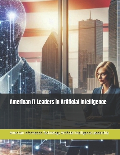 American IT Leaders in Artificial Intelligence