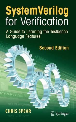 SystemVerilog for Verification: A Guide to Learning the Testbench Language Features