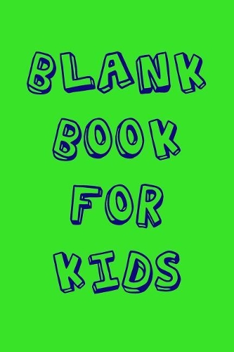 Blank Book For Kids: Lined Notebook Journal To Write In