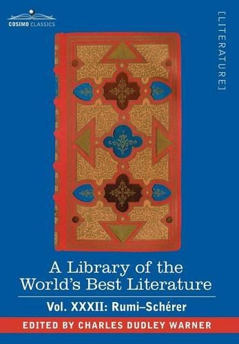A Library of the World's Best Literature - Ancient and Modern - Vol.XXXII (Forty-Five Volumes); Rumi-Scherer