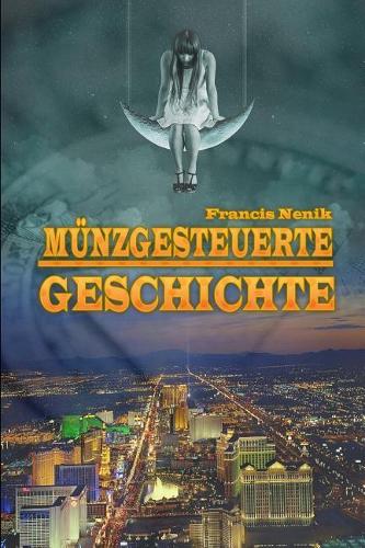 Münzgesteuerte Geschichte: Ein Verschwörungsroman Über Die Geschichte Amerikas Und Das Große Geheimnis Um Die Vinland-Map