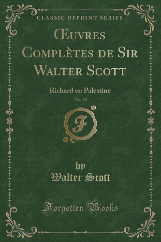 Oeuvres Complètes de Sir Walter Scott, Vol. 66