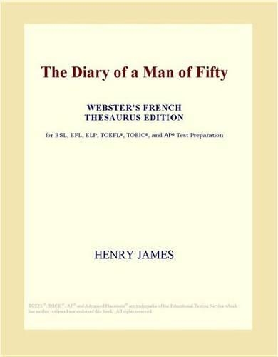 The Diary of a Man of Fifty (Webster's French Thesaurus Edition)