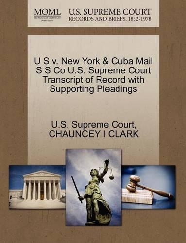 U S V. New York & Cuba Mail S S Co U.S. Supreme Court Transcript of Record with Supporting Pleadings