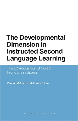 The Developmental Dimension in Instructed Second Language Learning: The L2 Acquisition of Object Pronouns in Spanish(Advances in Instructed Second Language Acquisition Research)