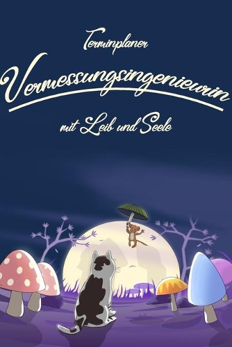 Terminplaner Vermessungsingenieurin mit Leib und Seele: Terminplaner 2020 für Frauen - Ideal für den Beruf -Organisator zum Planen und Organisieren. Terminkalender Januar - Dezember 2020