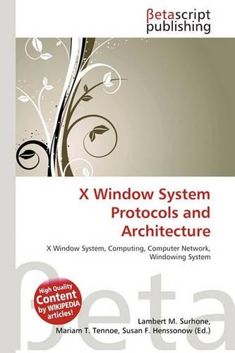 X Window System Protocols and Architecture
