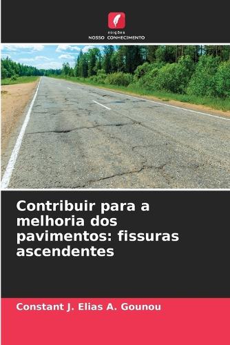 Contribuir para a melhoria dos pavimentos: fissuras ascendentes