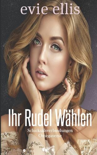 Ihr Rudel Wählen: Eine verbotene Omegaverse-Romanze